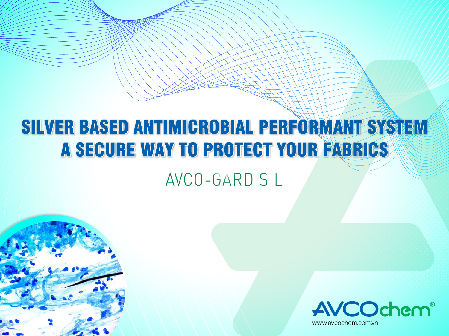 SILVER BASED ANTI-MICROBIAL PERFORMANT SYSTEM - A SECURE WAY TO PROTECT YOUR FABRICS