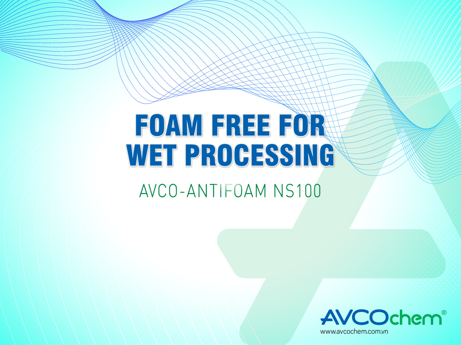 FOAM FREE FOR WET PROCESSING
